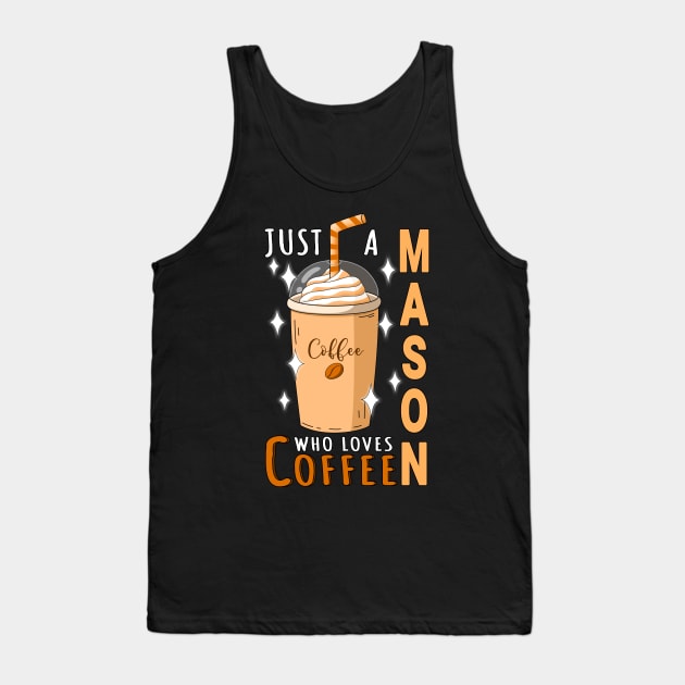 Mason Who Loves Coffee Design Quote Tank Top by jeric020290